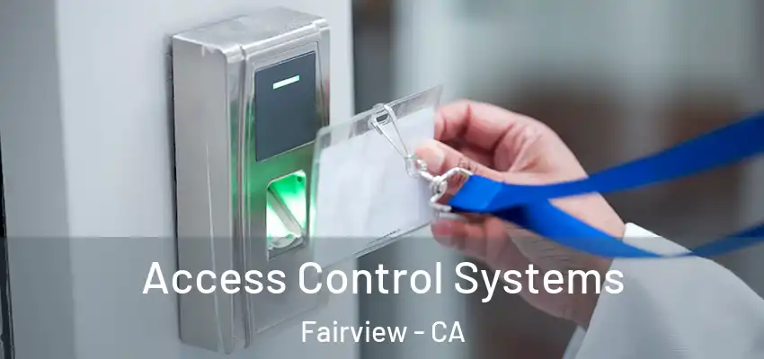  Access Control Systems Fairview - CA