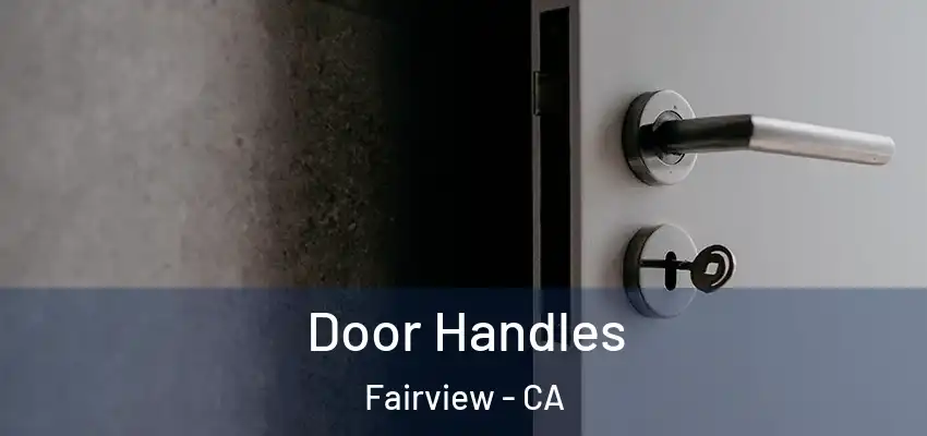  Door Handles Fairview - CA