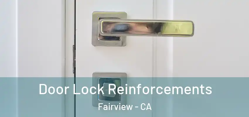 Door Lock Reinforcements Fairview - CA