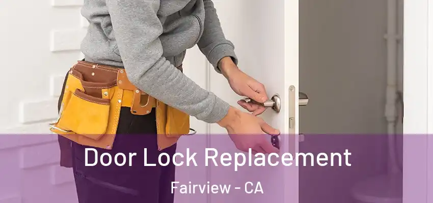  Door Lock Replacement Fairview - CA