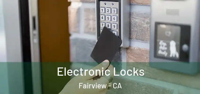  Electronic Locks Fairview - CA