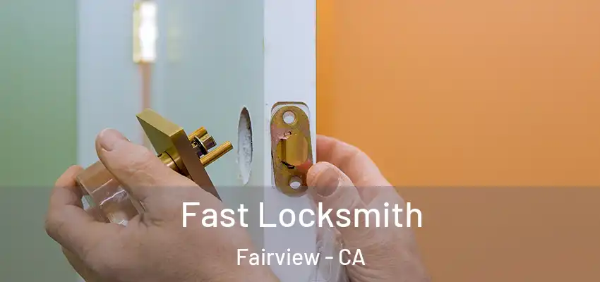  Fast Locksmith Fairview - CA