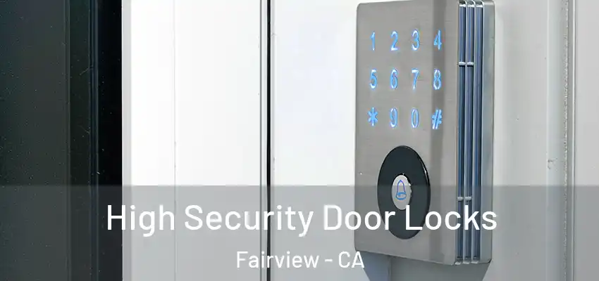  High Security Door Locks Fairview - CA