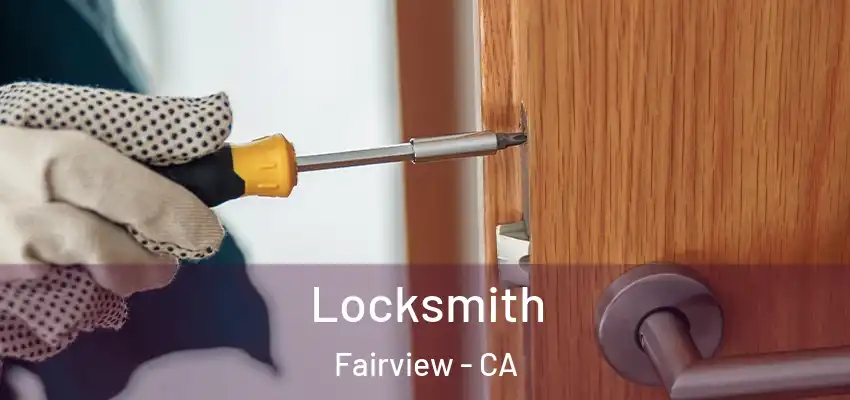 Locksmith Fairview - CA
