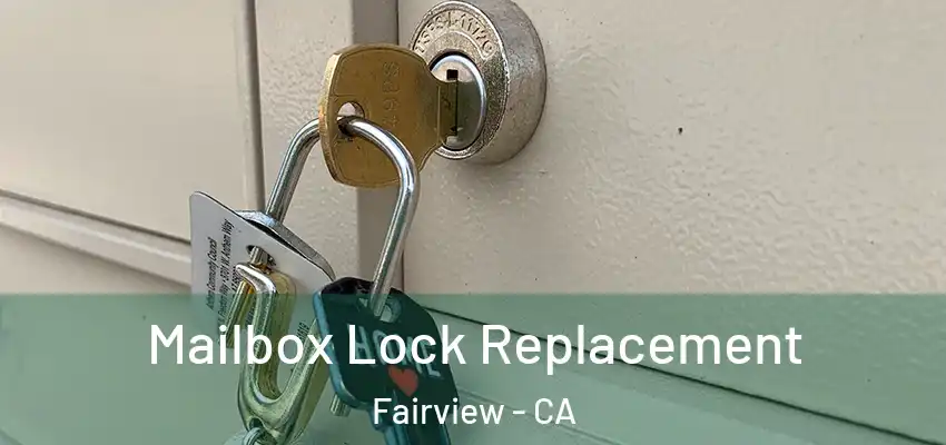  Mailbox Lock Replacement Fairview - CA