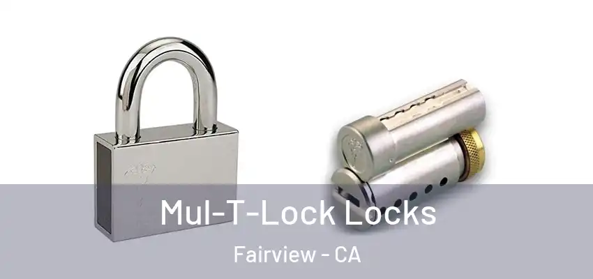  Mul-T-Lock Locks Fairview - CA