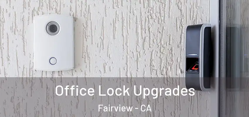 Office Lock Upgrades Fairview - CA