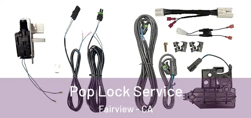  Pop Lock Service Fairview - CA