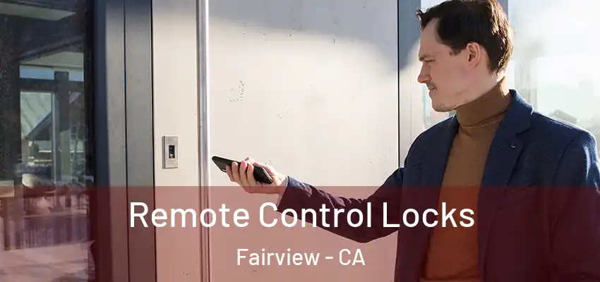  Remote Control Locks Fairview - CA