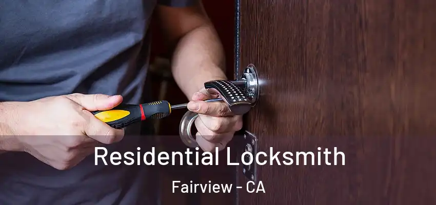  Residential Locksmith Fairview - CA