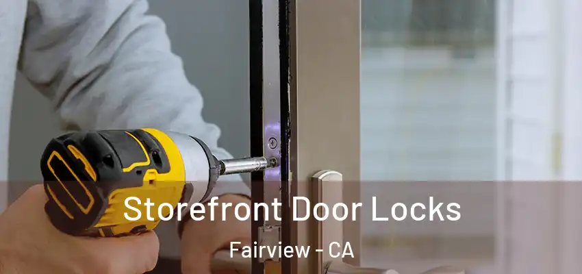  Storefront Door Locks Fairview - CA